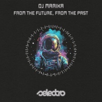 From the Future, from the Past - DJ Marika