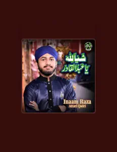 Dengarkan Inaam Raza Attari Qadri, tonton video musik, baca bio, lihat tanggal tur & lainnya!