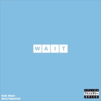 Wait (feat. KAE Maui) - Single