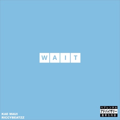 Wait (feat. KAE Maui) - Single