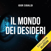 Audiobook cover for Il mondo dei desideri: 101 progetti di libertà by Igor Sibaldi