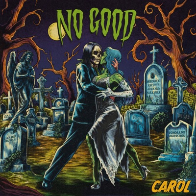 Carol (La ragazza della tomba accanto) - No Good