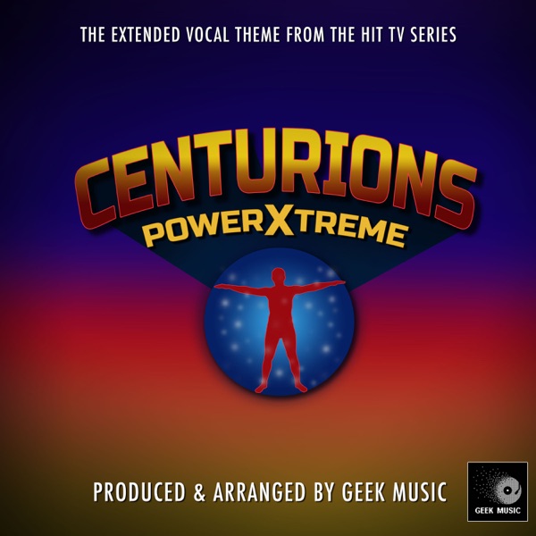 Centurions Power Xtreme Main Theme (From "Centurions Power Xtreme")