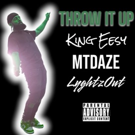 THROW IT UP (feat. King EeSy, MT Daze & LyghtzOut) TaKeOvaFamily