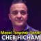 Mazel Tsawirek 3andi - Cheb Hicham lyrics