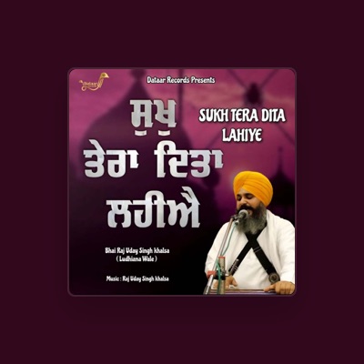 Listen to Bhai Raj Uday Singh Khalsa Ludhiana Wale, watch music videos, read bio, see tour dates & more!