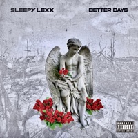 Better Days - Single - Sleepy Lexx