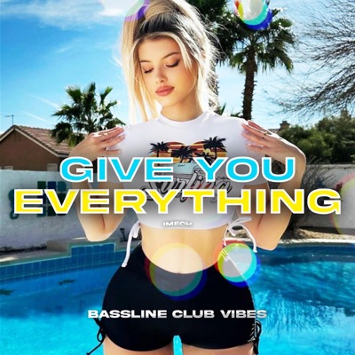 Give You Everything (feat. iMech) - Single
