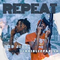 Repeat (feat. GMC Jigga) - Single - Terrible2Parish