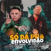 Só Dá pra Envolvidão (feat. MC John JB) - Single