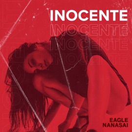 Inocente (feat. Nanasai) Eagle