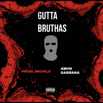 Gutta Bruthas (feat. Amiin Gabbana) - Single