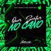 Quer Sentar no Cano (feat. MC Madan, MC GW & DJ MKG) - Single