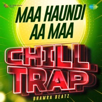 Maa Haundi Aa Maa (Chill Trap) - Single - Kuldeep Manak