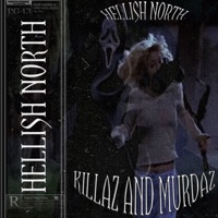 Killaz and Murdaz - EP - HELLISH NORTH