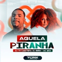 Aquela Piranha - Single - DJ TH CANETINHA DE OURO & Mc Nick