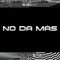 NO DA MÁS (feat. Duki) - Single - YSY A