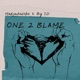 One 2 Blame feat Big JD Single