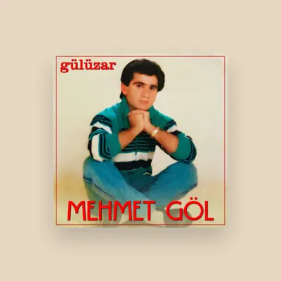 Listen to Mehmet Göl, watch music videos, read bio, see tour dates & more!