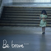 Be Brave artwork