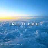 Call It Lyfe (Chill Mix) artwork