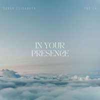 In Your Presence - Sarah Elisabeth & The LX