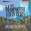 The Mammoth Hunters: Earth's Children, Book 3 (Unabridged) - Jean M. Auel