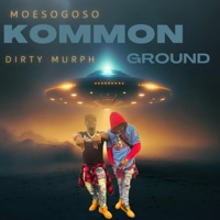 KOMMON GROUND (feat. DIRTY MURPH) - Single - MOESOGOSO