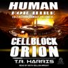 Human for Hire – Cellblock Orion : Collateral Damage Included (Human for Hire) - T.R. Harris