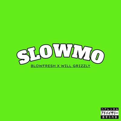 Slowmo (feat. Will Grizzly) - Single