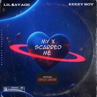 My X Scarred Me (feat. Keezy Boy Too Rich) - Single - lil $avage