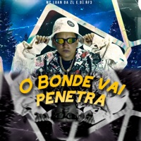 O Bonde Vai Penetra - Single - Mc Luan Da ZL & DJ RF3