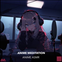Anime Asmr - Anime Meditation