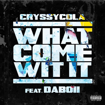 What Come Wit It (feat. DaBoii) - Single