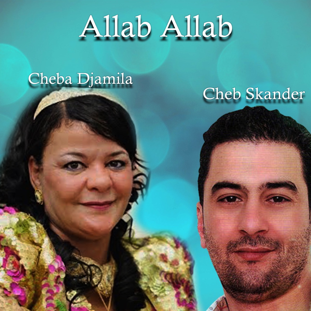 Allab Allab (feat. Cheba Djamila) - Single - Album by Cheb Skander - Apple  Music