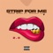 Strip for Me 2.0 (feat. Hennessy Ising) - Swoe Whoa lyrics