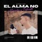 EL ALMA NO (feat. Seferolh) - Morocho lyrics