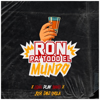 Ron Pa To el Mundo (feat. Jose Diaz Oyola) - Single
