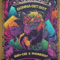 Gonna Get Got - Single - Ian I-Cee & PhonkRat