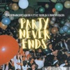 Party Never Ends (feat. InnerVision & Fye WRLD) - Single