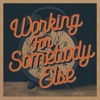 Working For Somebody Else - Single