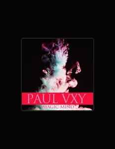 聆聽 Paul Vxy、觀看音樂影片、閱讀小傳、查看巡演日期等！