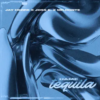 Dame Tequila (Extended Dance) by Jay Herre, Joss E. & Mr.Donte song reviws