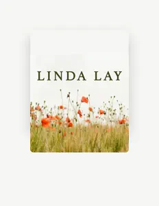 收听 Linda Lay、观看音乐视频、阅读小传、查看巡演日期等 ！
