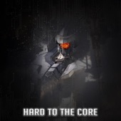 Hard To the Core artwork