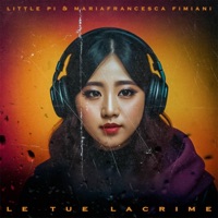 Le tue lacrime (feat. Mariafrancesca Fimiani & Yun Cloud) - Single - Little PI