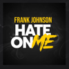 Frank Johnson - Hate On Me artwork