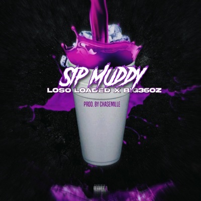 Sip Muddy (feat. Big36oz) - Single