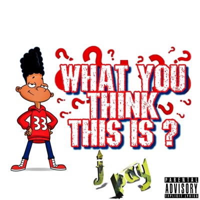What You Think This Is? - Single