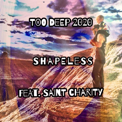 Shapeless (feat. Saint Charity) - Single